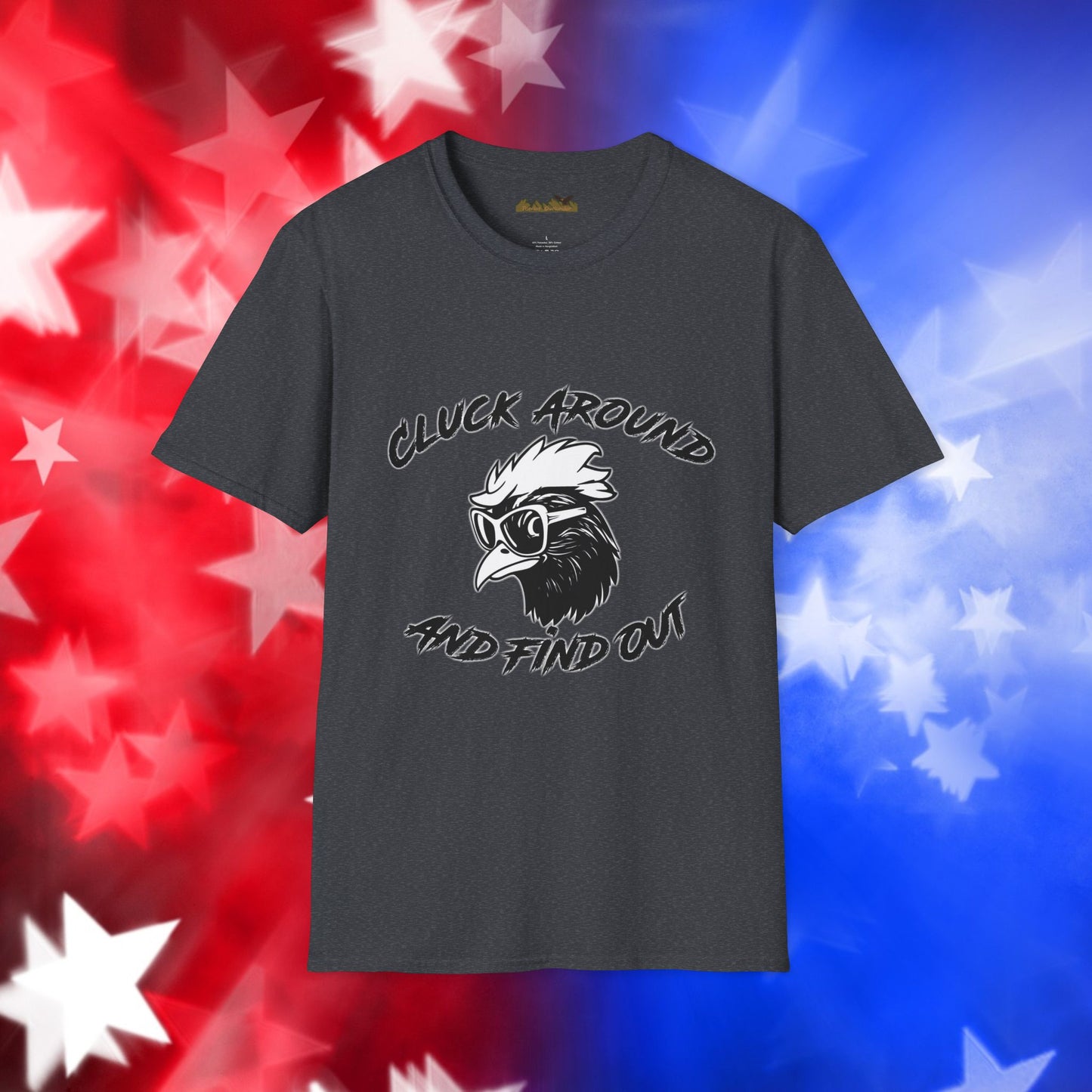 Funny Chicken Graphic T-Shirt - "Cluck Around and Find Out"