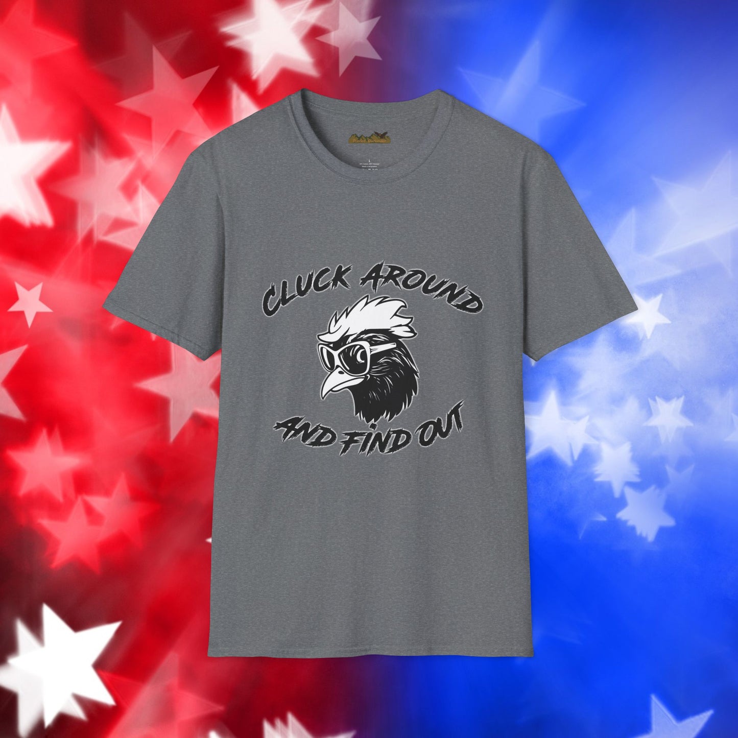 Funny Chicken Graphic T-Shirt - "Cluck Around and Find Out"