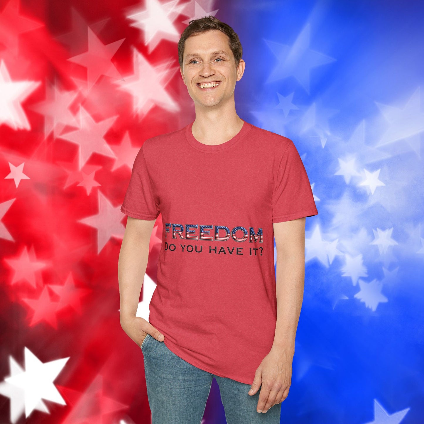 "Freedom Do You Have It?"– Patriotic Tee