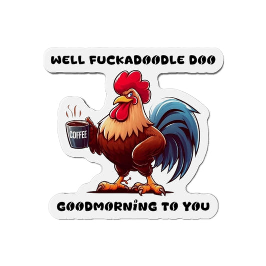 Funny Coffee Rooster Die-Cut Magnet - Good Morning Vibe