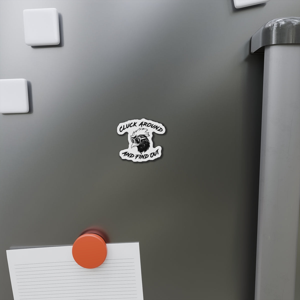 Funny Chicken Die-Cut Magnet - "Cluck Around and Find Out"