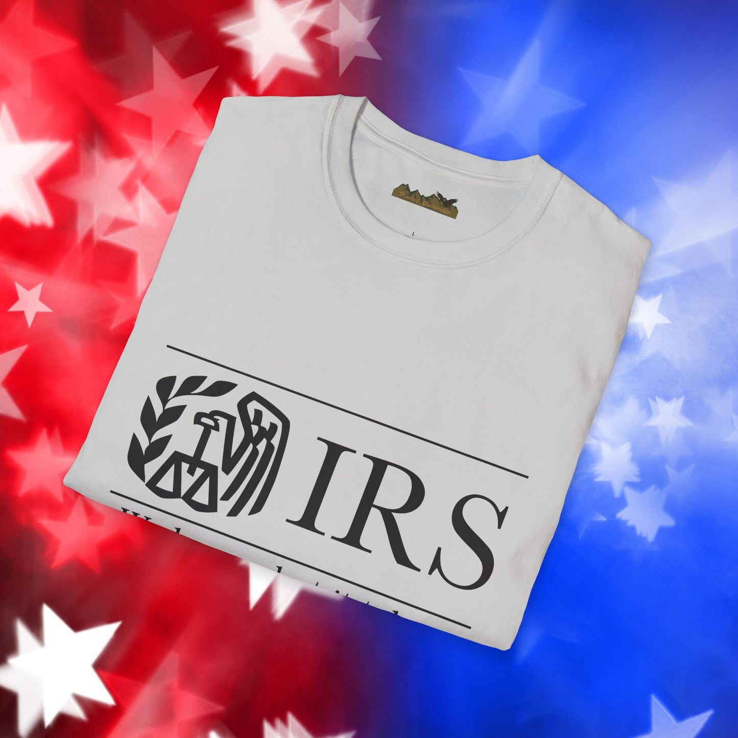"IRS Take What You Have" - Unisex Softstyle T-Shirt