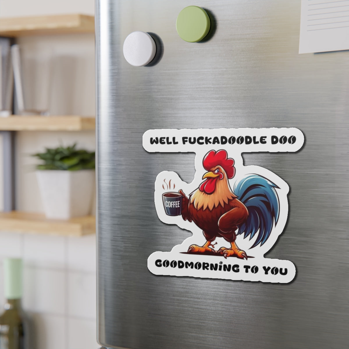 Funny Coffee Rooster Die-Cut Magnet - Good Morning Vibe