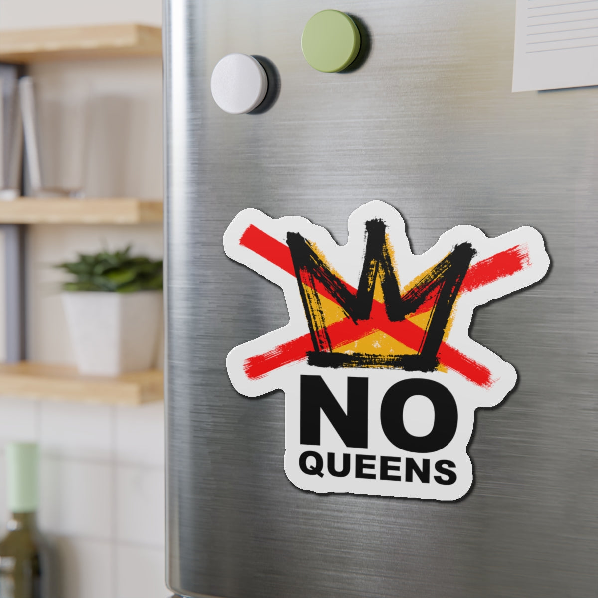 NO QUEENS - Die-Cut Magnet