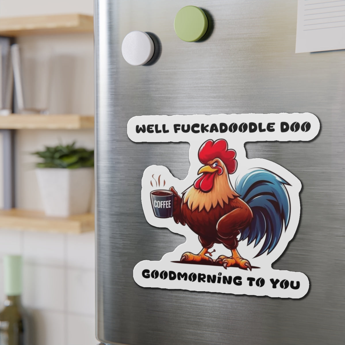 Funny Coffee Rooster Die-Cut Magnet - Good Morning Vibe