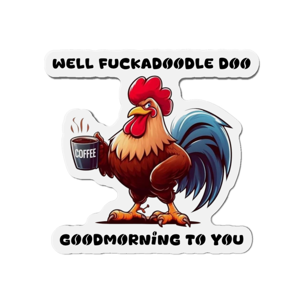 Funny Coffee Rooster Die-Cut Magnet - Good Morning Vibe