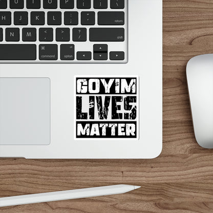 Goyim Lives Matter - Die-Cut Sticker