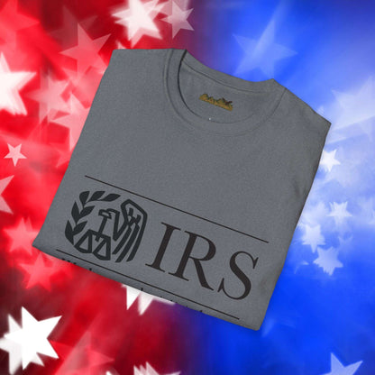 "IRS Take What You Have" - Unisex Softstyle T-Shirt