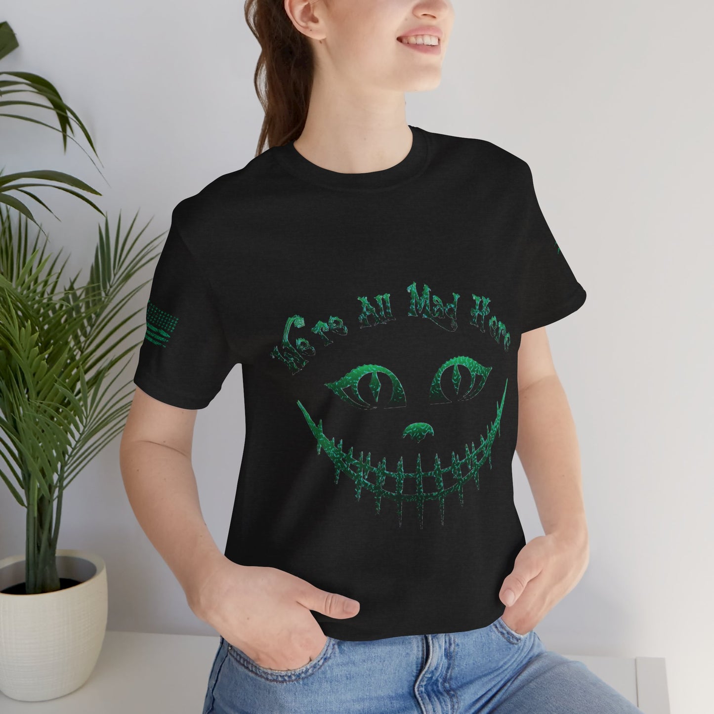 We're All Mad Here (Green) - T-Shirt