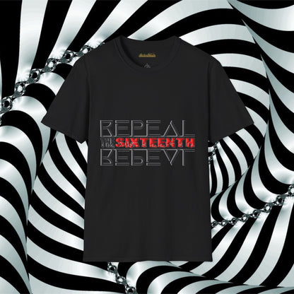 "Repeal the Sixteenth" - Unisex Softstyle T-Shirt
