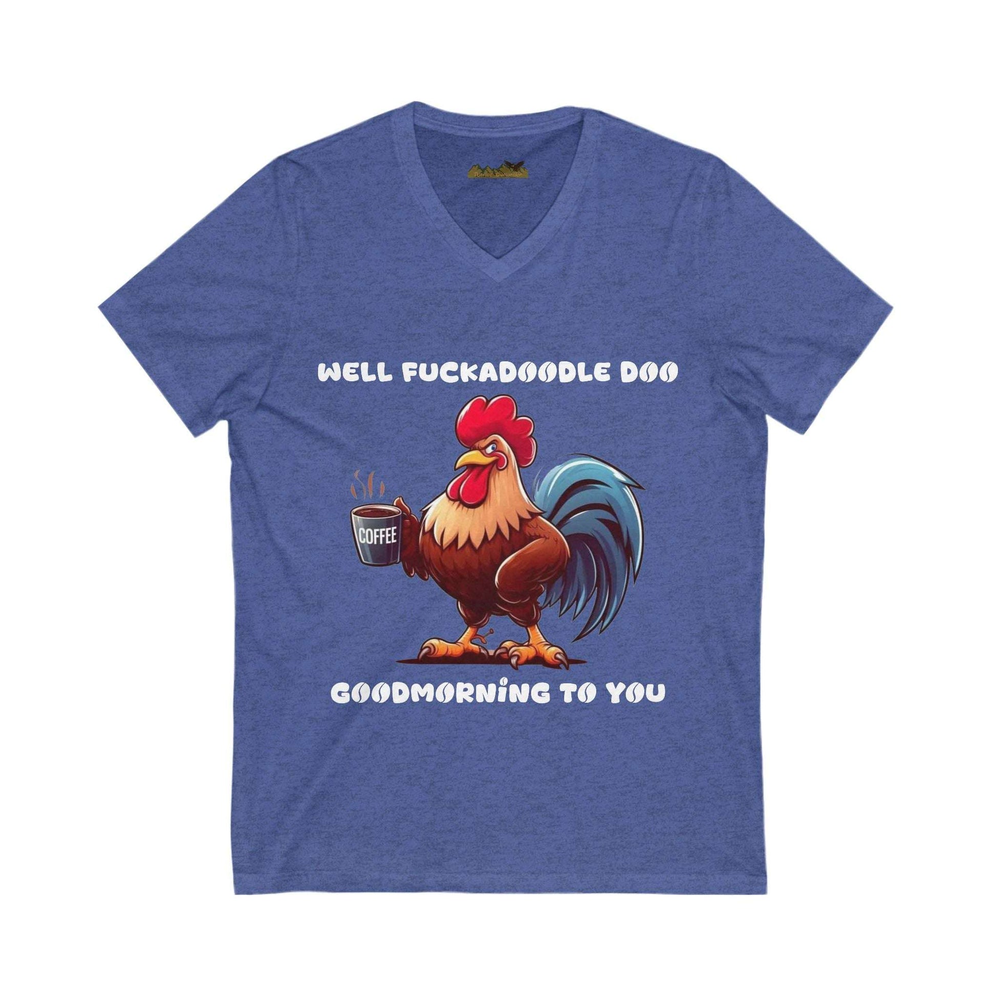Funny Rooster Graphic Tee - "Well F*ckadoodle Doo, Goodmorning to You"