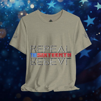 Repeal the Sixteenth - T-Shirt