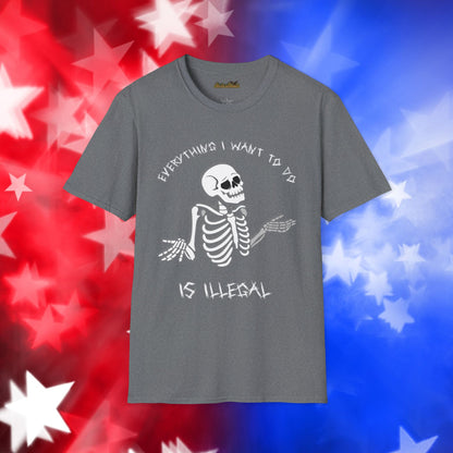 "Everything I Want to Do is Illegal" Skeleton T-Shirt - Unisex Softstyle Tee