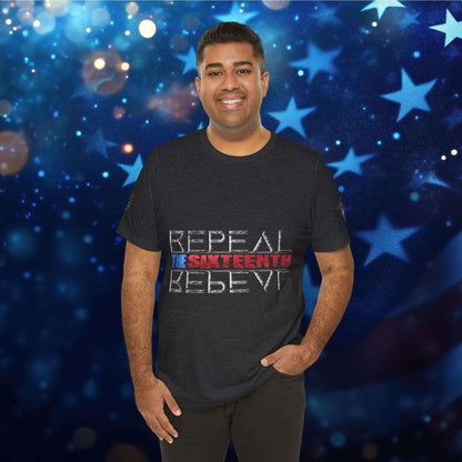 Repeal the Sixteenth - T-Shirt