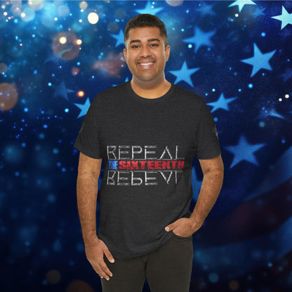Repeal the Sixteenth - T-Shirt