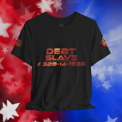 Debt Slave  - T-Shirt