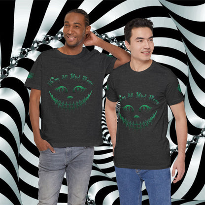 We're All Mad Here (Green) - T-Shirt