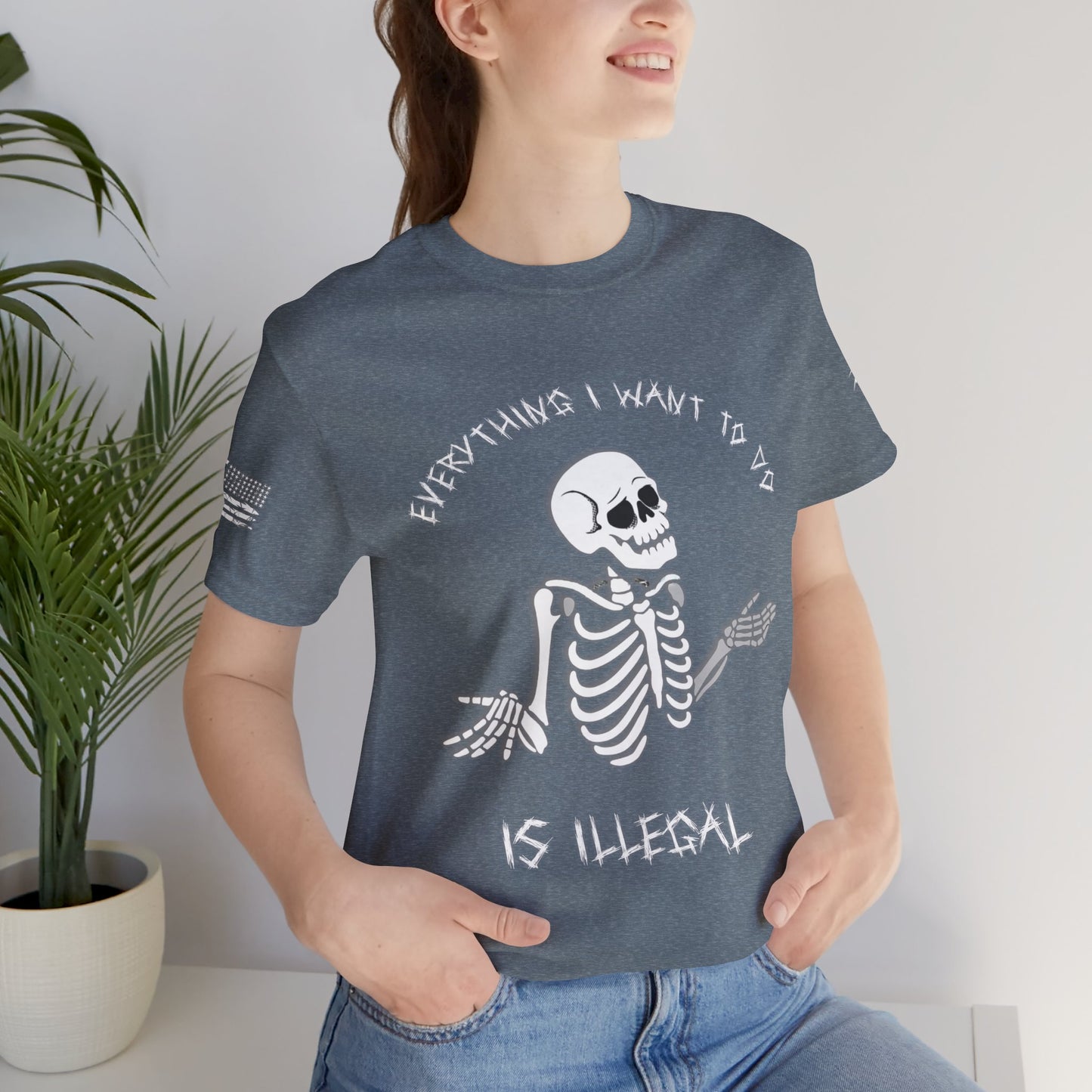 Everything I Want to Do is Illegal Skeleton - T-Shirt