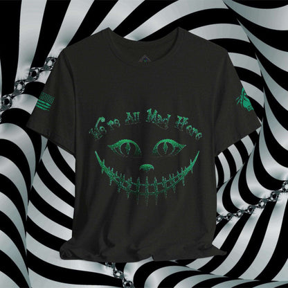 We're All Mad Here (Green) - T-Shirt