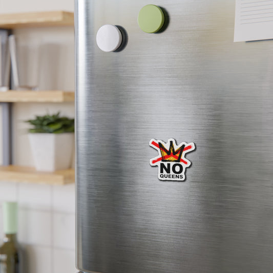 NO QUEENS - Die-Cut Magnet