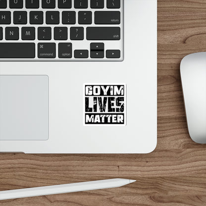 Goyim Lives Matter - Die-Cut Sticker