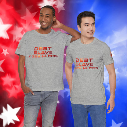 Debt Slave  - T-Shirt