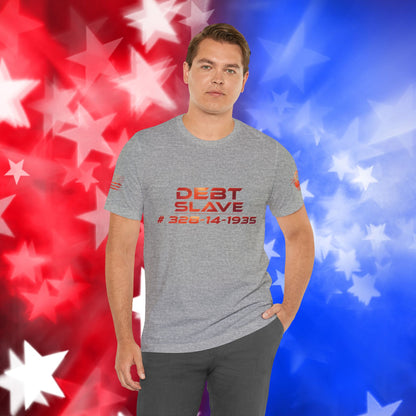 Debt Slave  - T-Shirt
