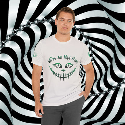 We're All Mad Here (Green) - T-Shirt