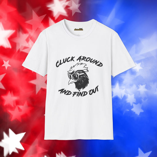 Funny Chicken Graphic T-Shirt - "Cluck Around and Find Out"