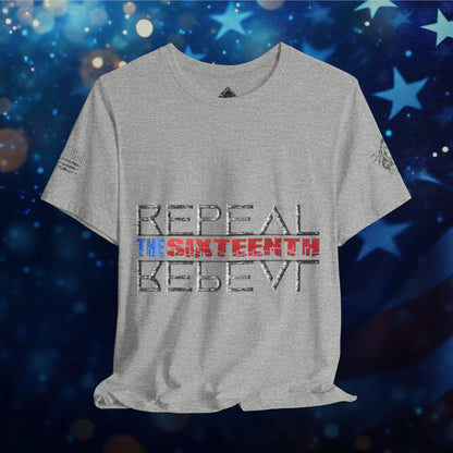 Repeal the Sixteenth - T-Shirt
