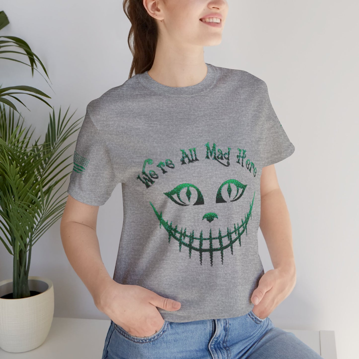 We're All Mad Here (Green) - T-Shirt