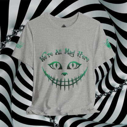 We're All Mad Here (Green) - T-Shirt