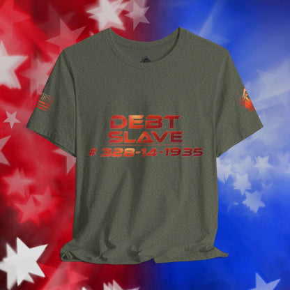 Debt Slave  - T-Shirt