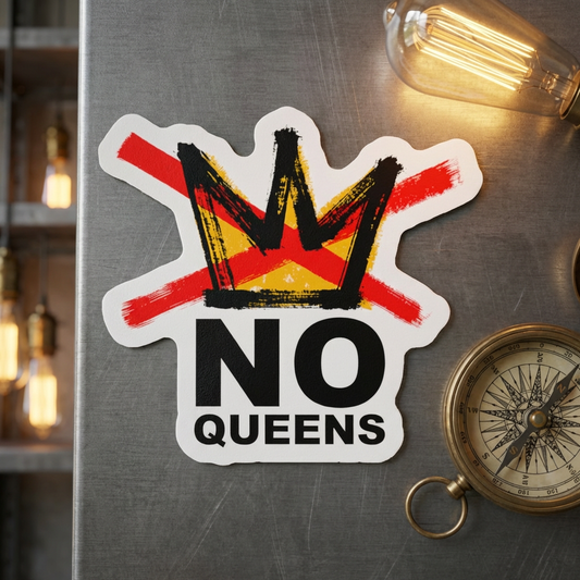 NO QUEENS - Die-Cut Magnet