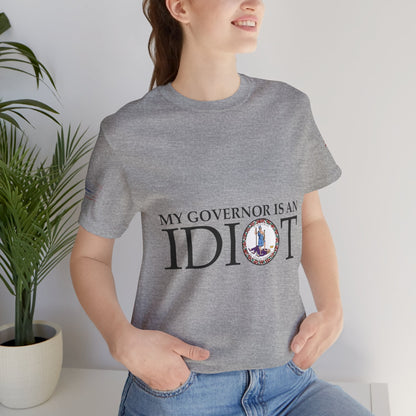 Idiot Governor  - T-Shirt