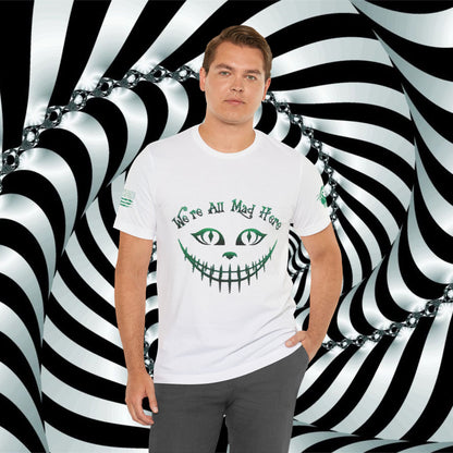 We're All Mad Here (Green) - T-Shirt