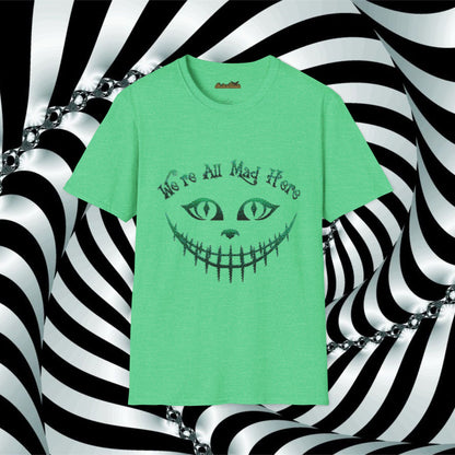 We're All Mad Here (Green) Unisex Softstyle T-Shirt - Whimsical Graphic Tee for Fans of Fantasy and Fun