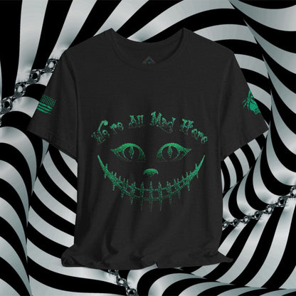 We're All Mad Here (Green) - T-Shirt