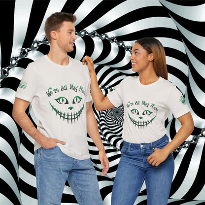 We're All Mad Here (Green) - T-Shirt