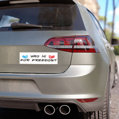 Who Is For Freedom? - Car Magnet
