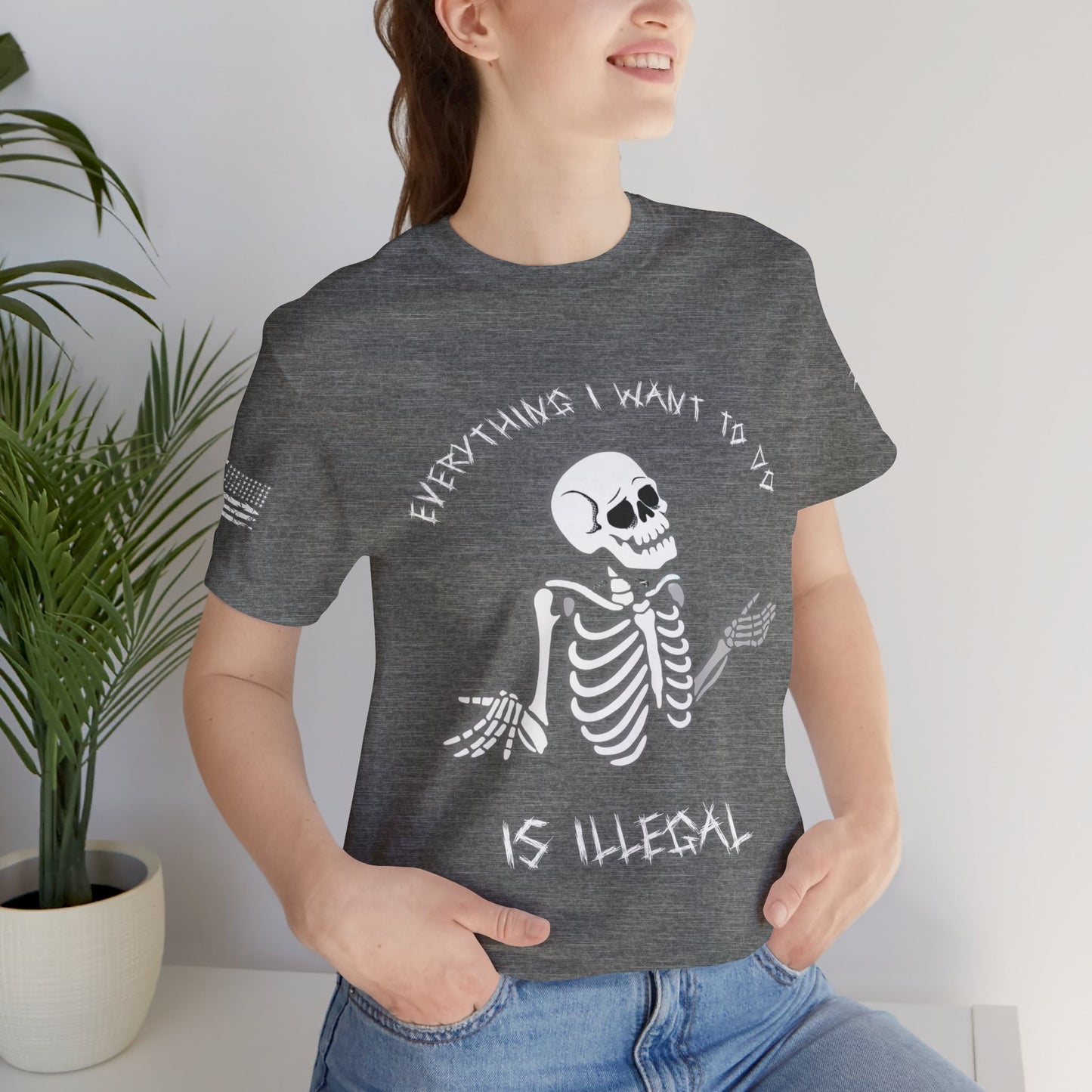 Everything I Want to Do is Illegal Skeleton - T-Shirt