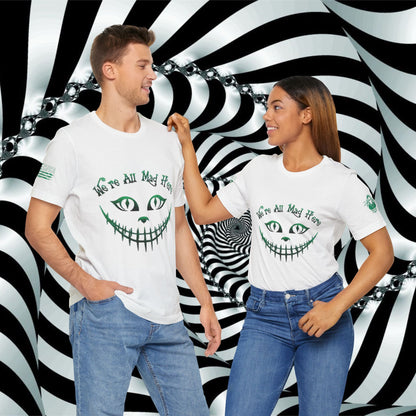 We're All Mad Here (Green) - T-Shirt