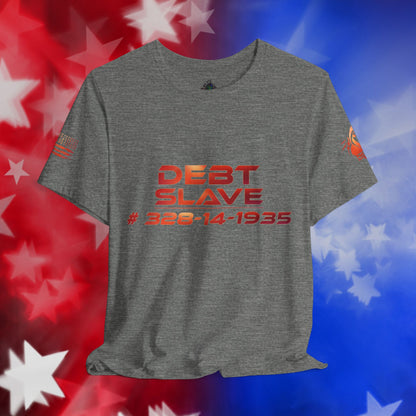Debt Slave  - T-Shirt