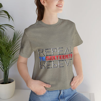 Repeal the Sixteenth - T-Shirt