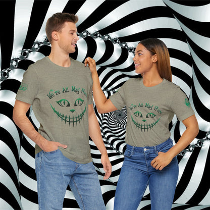 We're All Mad Here (Green) - T-Shirt