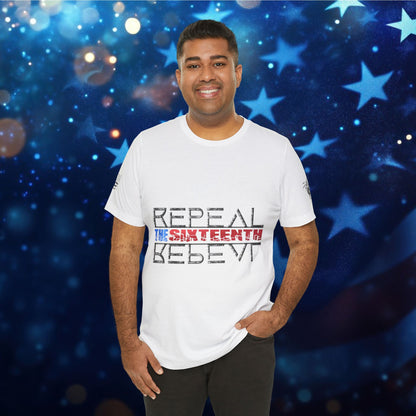 Repeal the Sixteenth - T-Shirt