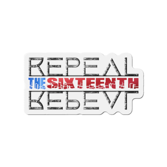 Repeal the Sixteenth - Die-Cut Magnet