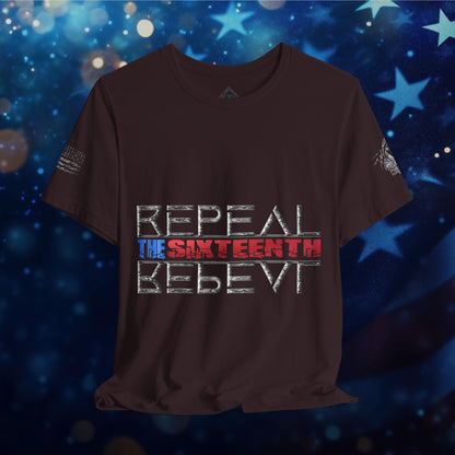 Repeal the Sixteenth - T-Shirt