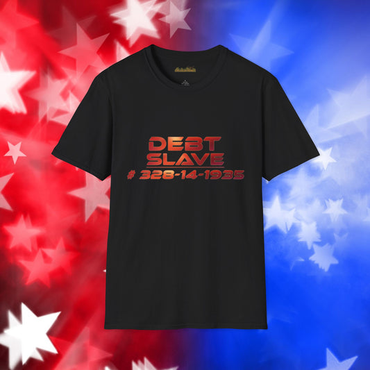 "Debt Slave" - Unisex Softstyle T-Shirt