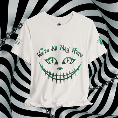 We're All Mad Here (Green) - T-Shirt
